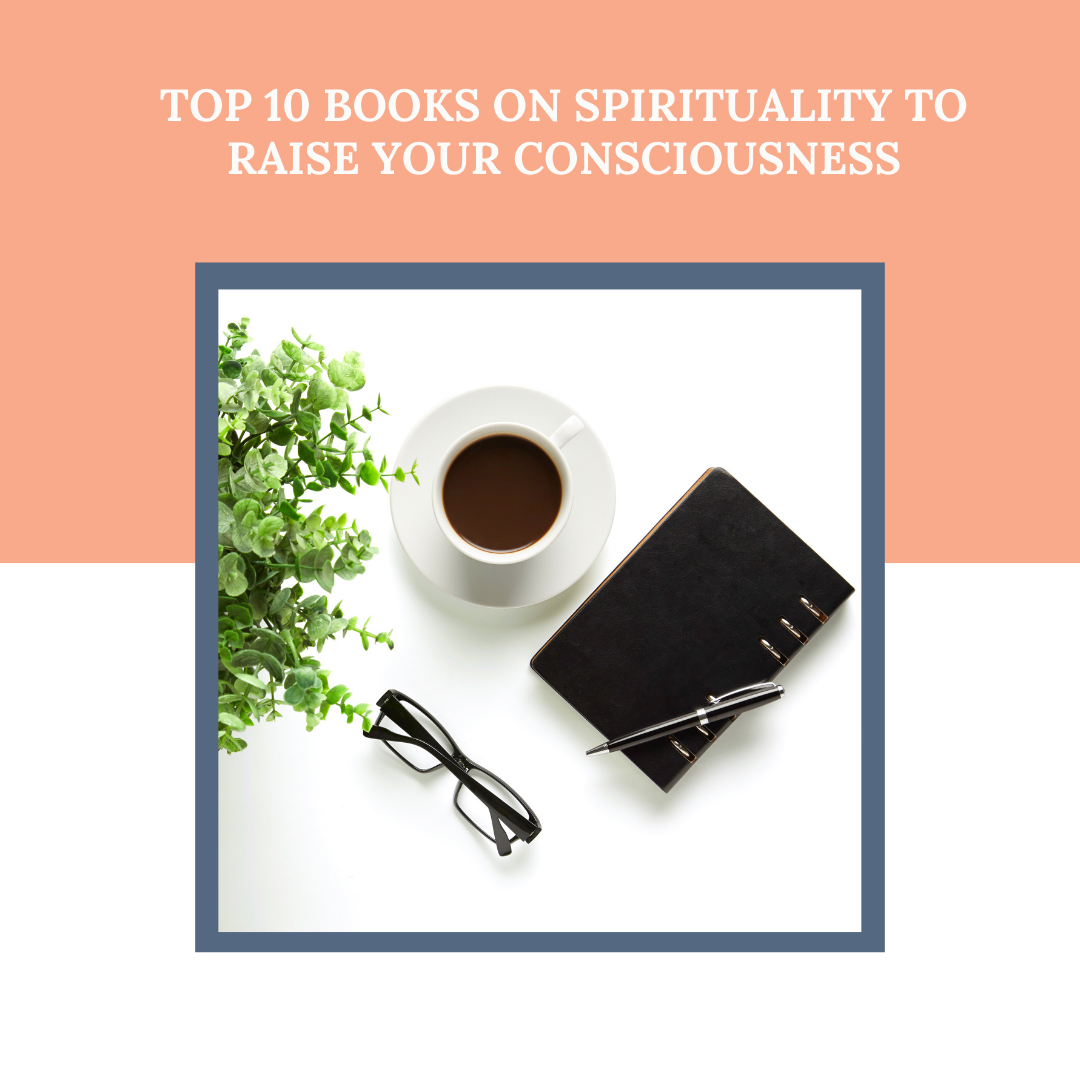 10 Best Books On Spirituality To Raise Your Consciousness